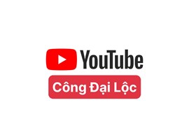 Kênh Youtube giới thiệu sản phẩm của Điện Máy Công Đại Lộc 